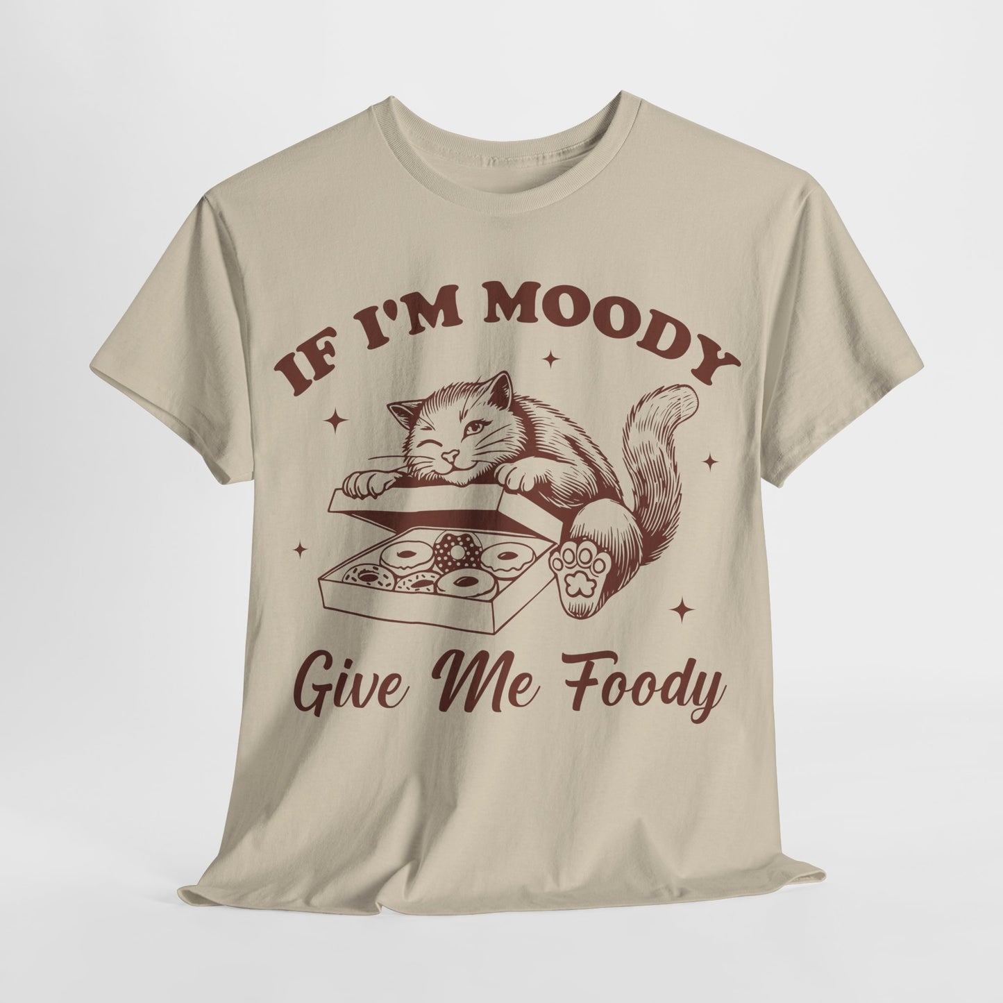 If I'm Moody, Give Me Foody