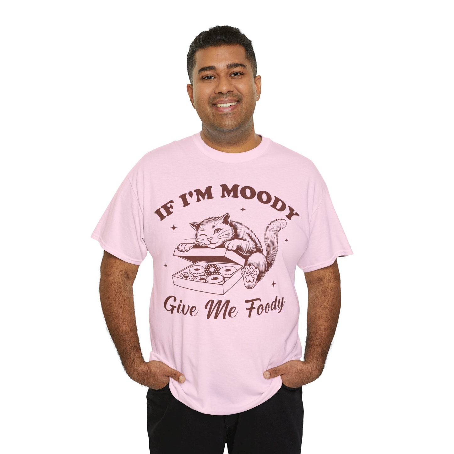 If I'm Moody, Give Me Foody