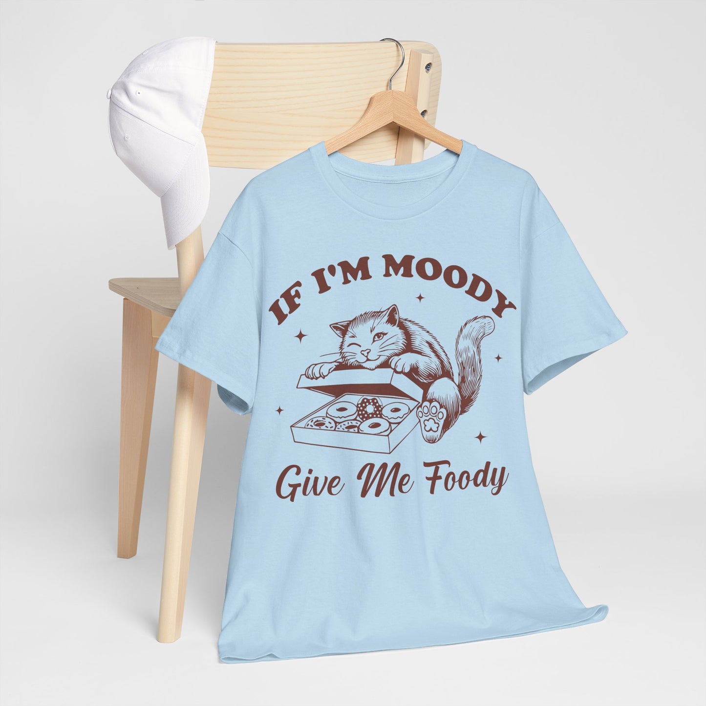 If I'm Moody, Give Me Foody