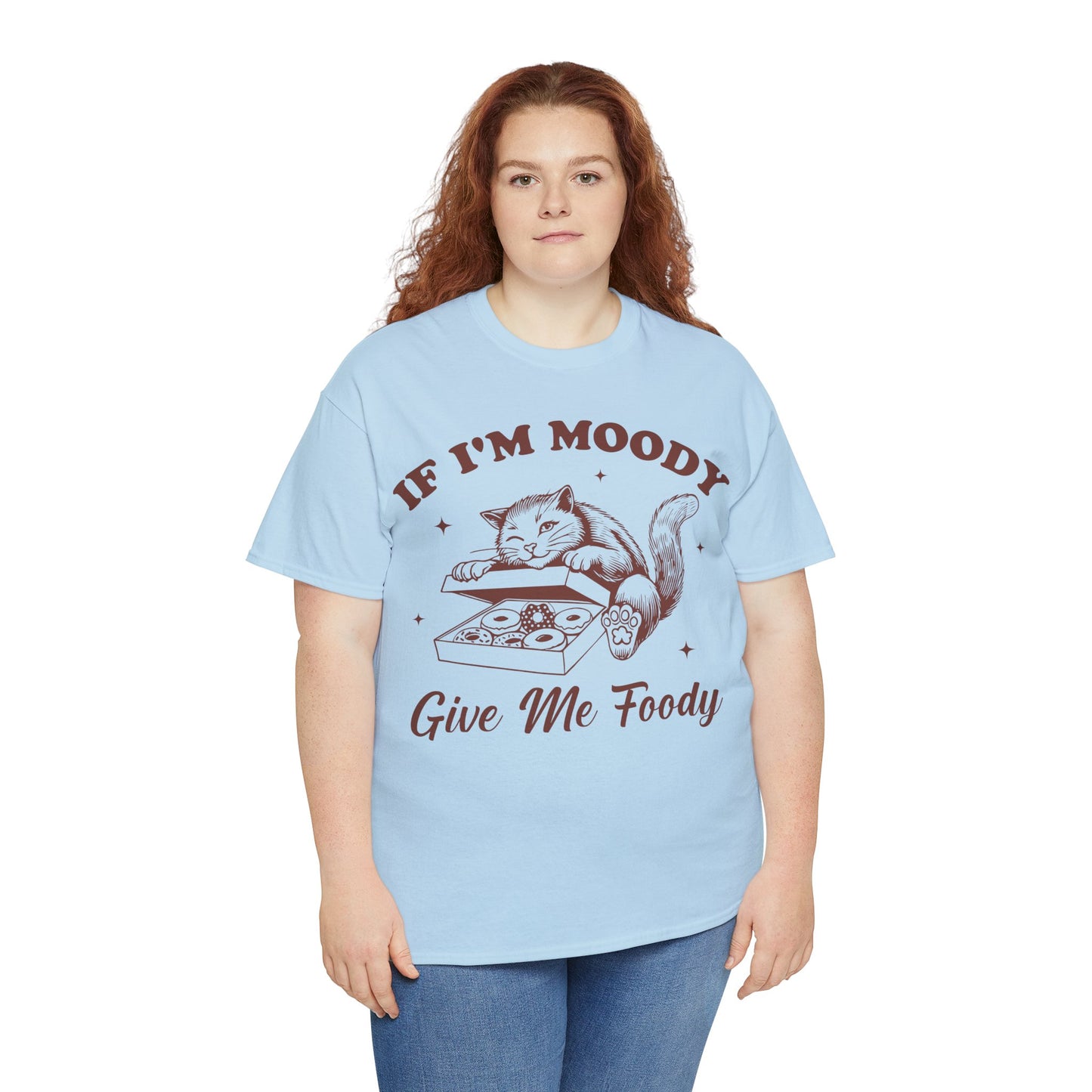 If I'm Moody, Give Me Foody