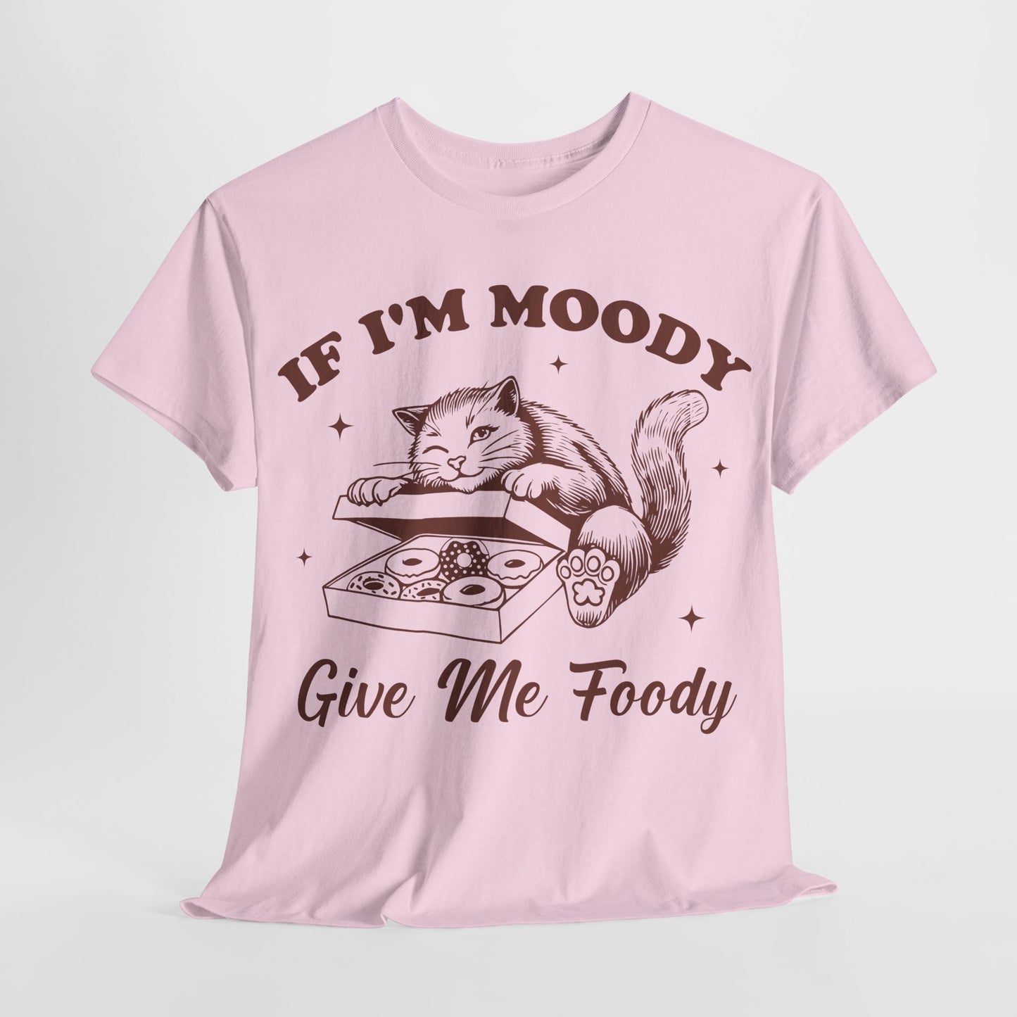 If I'm Moody, Give Me Foody