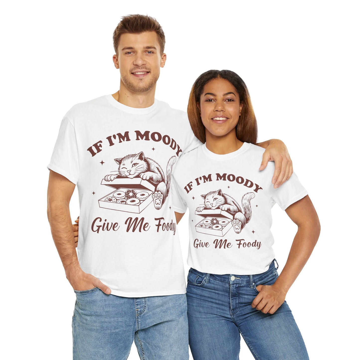 If I'm Moody, Give Me Foody