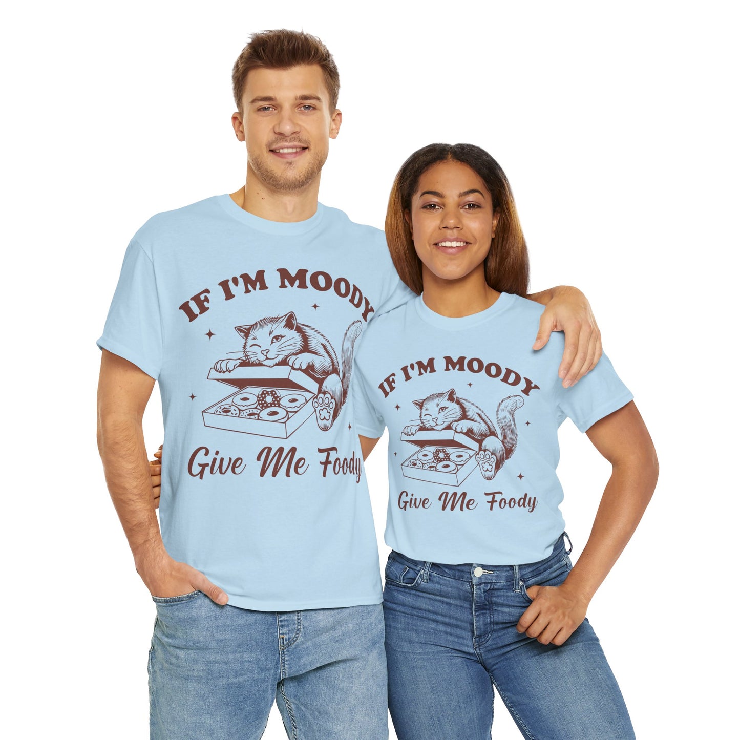 If I'm Moody, Give Me Foody