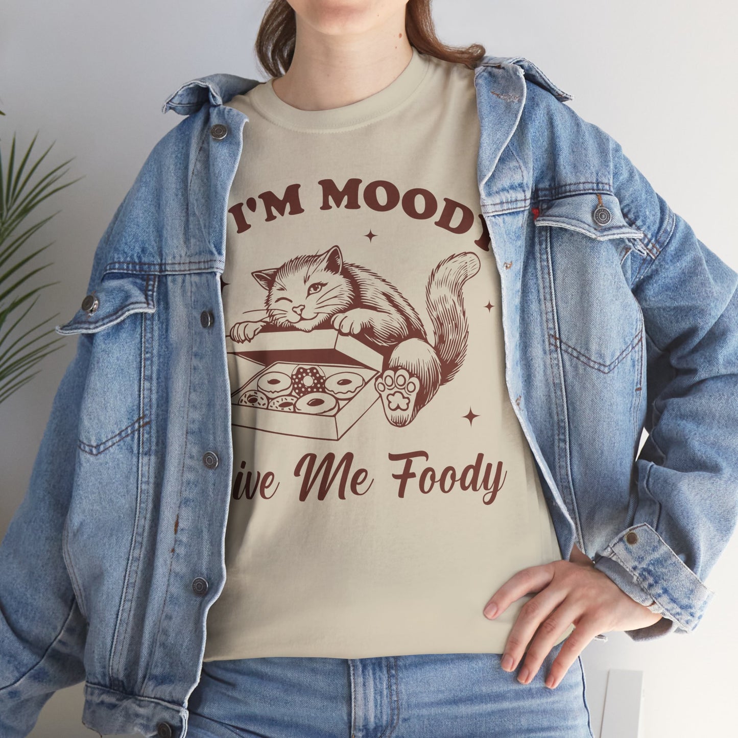 If I'm Moody, Give Me Foody
