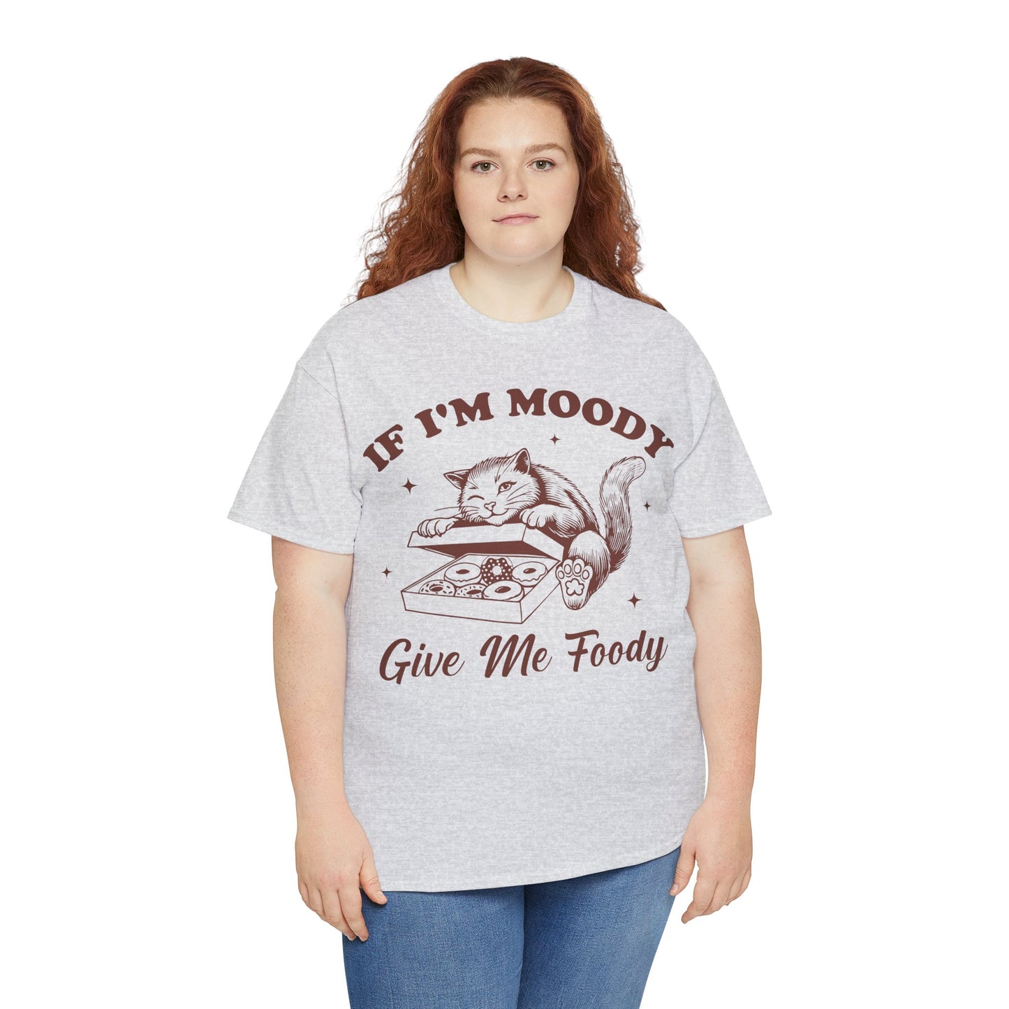 If I'm Moody, Give Me Foody